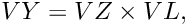 \[ VY = VZ \times VL,\]